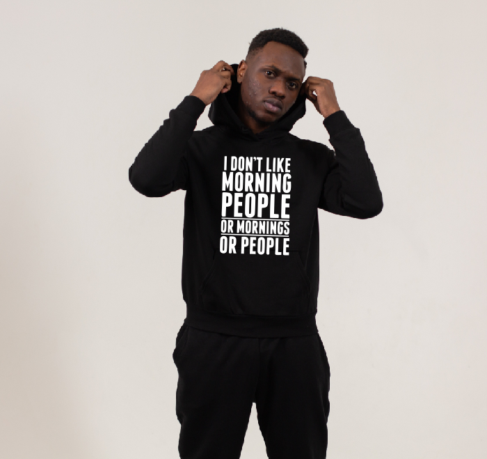 Je n'aime pas les gens du matin, ni les matins, ni les gens T-shirt l Sweatshirt l Sweat à capuche