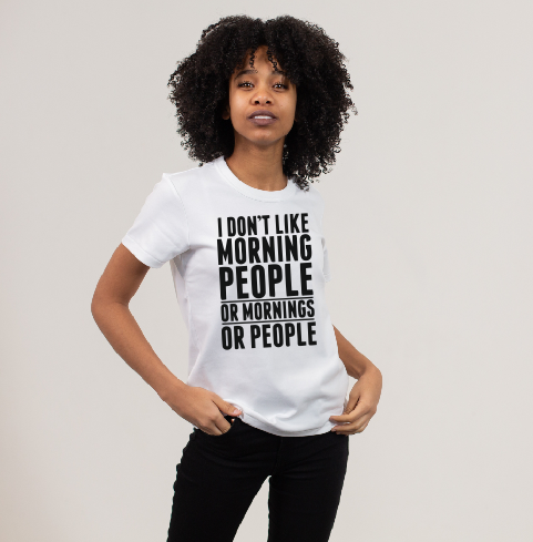 Je n'aime pas les gens du matin, ni les matins, ni les gens T-shirt l Sweatshirt l Sweat à capuche