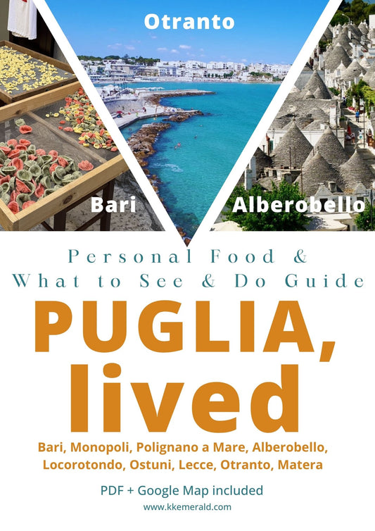 Puglia, lived - Personal Food & What to See & Do Guide + Google Map