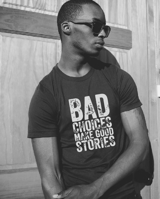 Bad Choices makes good stories T-shirt l Hoodie l Pants